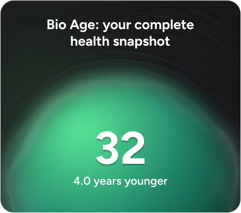 Bio Age: your complete health snapshot